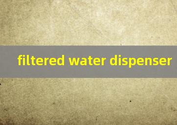  filtered water dispenser
